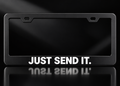 Just Send It Funny License Plate Frame Black Metal