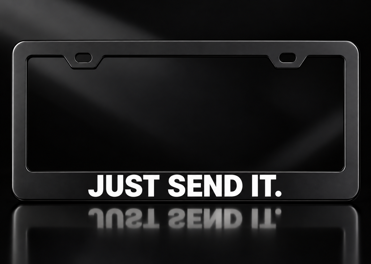 Just Send It Funny License Plate Frame Black Metal